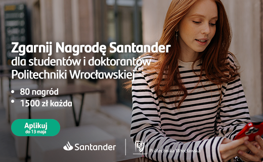 Nagroda Santander dla studentów i doktorantów Politechniki Wrocławskiej 2024